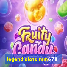 legend slots mm678